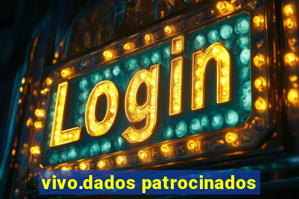 vivo.dados patrocinados